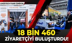 LOGISTECH Fuarı İzmir’de 18 bin 460 ziyaretçiyi ağırladı