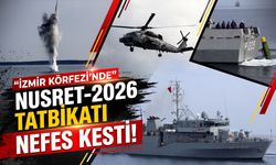 İzmir Körfezi’nde NUSRET-2026 tatbikatı nefes kesti