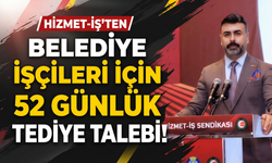 HİZMET-İŞ’ten belediye işçileri için 52 günlük tediye talebi!