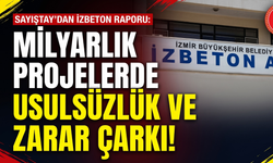 Elle kazı parasını makineye ödemişler: Sayıştay'dan çarpıcı İZBETON tespiti!