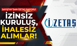 İzinsiz kuruluş, ihalesiz alımlar: Sayıştay’dan İZETAŞ raporu!