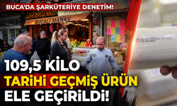 Buca’da şarküteriye denetim: 109,5 kilo tarihi geçmiş ürün ele geçirildi!