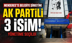 Menderes’te belediye şirketinin yönetimine AK Partili 3 isim!