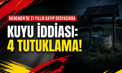 Menemen’de 21 yıllık kayıp dosyasında kuyu iddiası: 4 tutuklama!