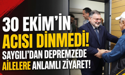 30 Ekim’in acısı dinmedi: Saygılı’dan depremzede ailelere ziyaret!