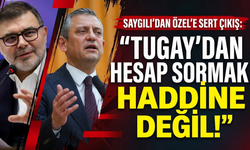 Saygılı’dan Özel’e sert çıkış: 'Tugay’dan hesap sormak haddine değil!'