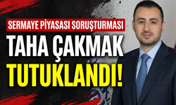 Sermaye piyasası soruşturması: Taha Çakmak tutuklandı!