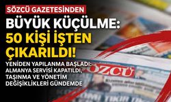 Sözcü gazetesinde 50 çalışanın işine son verildi