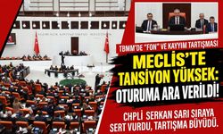 TBMM’de 'fon' tartışması: Genel Kurul’da gerginlik yaşandı