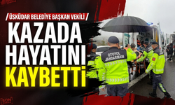 Üsküdar Belediye Başkan Vekili kazada hayatını kaybetti!