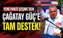 YENİ Parti Çeşme’den Çağatay Güç’e tam destek