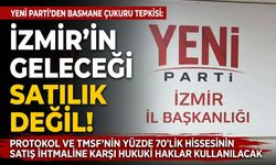 YENİ Parti’den Basmane Çukuru tepkisi