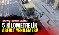 Bayraklı-Bornova arasında 5 kilometrelik asfalt yenilemesi!
