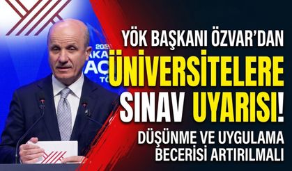 YÖK Başkanı Özvar’dan üniversitelere sınav uyarısı