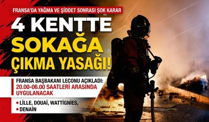 Fransa’da dört kentte sokağa çıkma yasağı ilan edildi