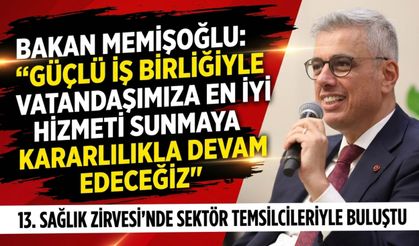 Memişoğlu, 13. Sağlık Zirvesi’nde sektör temsilcileriyle buluştu
