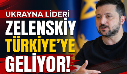 Zelenskiy Türkiye'ye geliyor!