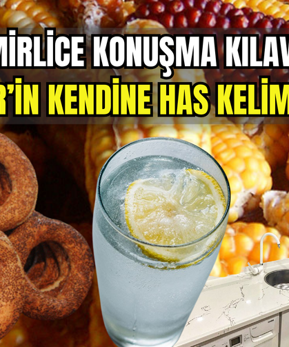 İzmirlice konuşma kılavuzu: İzmir’in kendine has kelimeleri