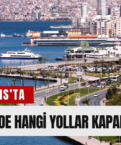 19 Mayıs İzmir’de trafiğe kapatılacak yollar açıklandı