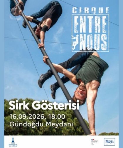 Gündoğdu Meydanı’nda çağdaş sirk rüzgarı