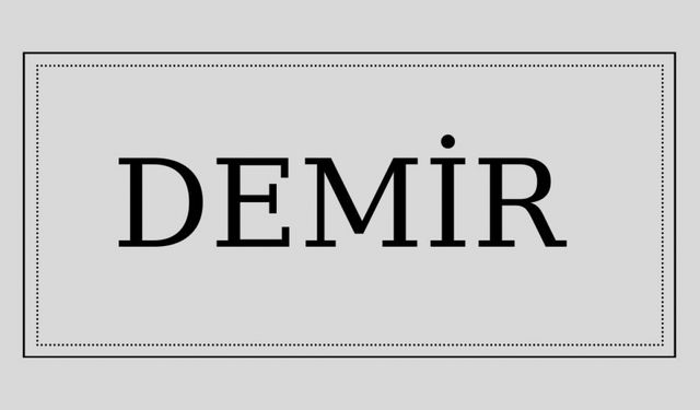 Demir isminin anlamı ve kökeni nedir?