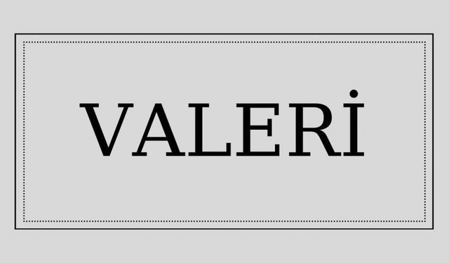 Valeri isminin anlamı ve kökeni nedir?