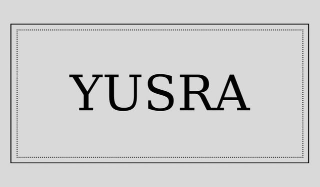 Yusra isminin anlamı ve kökeni