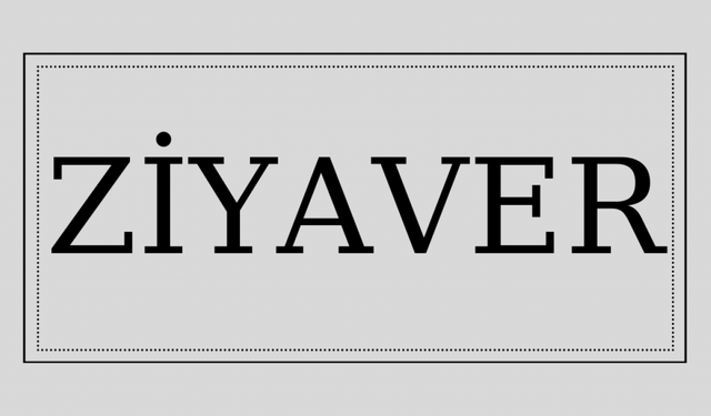 Ziyaver isminin anlamı ve kökeni nedir?