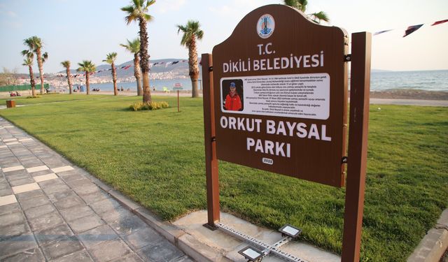 Dikili’de Orkut Baysal Parkı açıldı