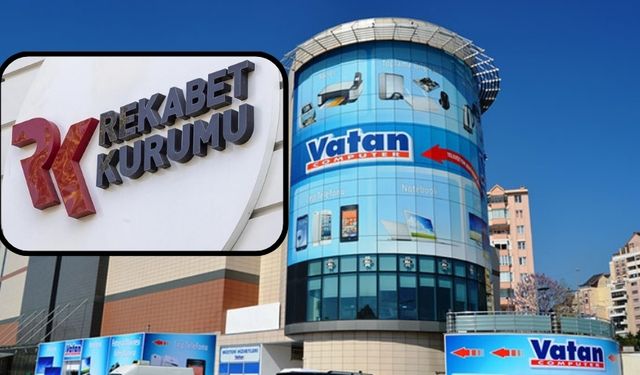 Rekabet Kurumu'ndan Vatan Bilgisayar'a 21 milyon TL'lik kartel cezası!