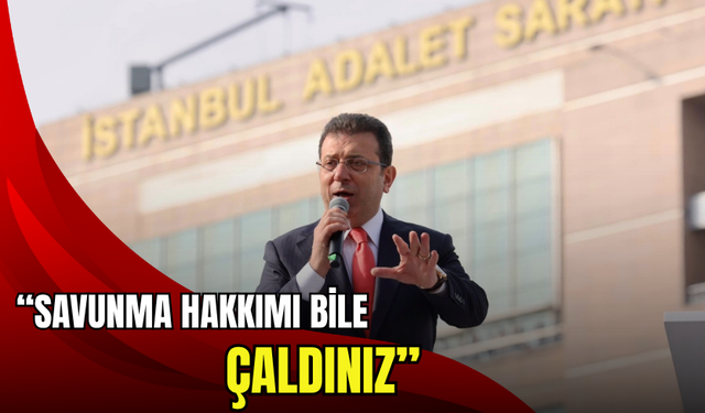 İmamoğlu'ndan sert çıkış: Savunma hakkımı bile çaldınız