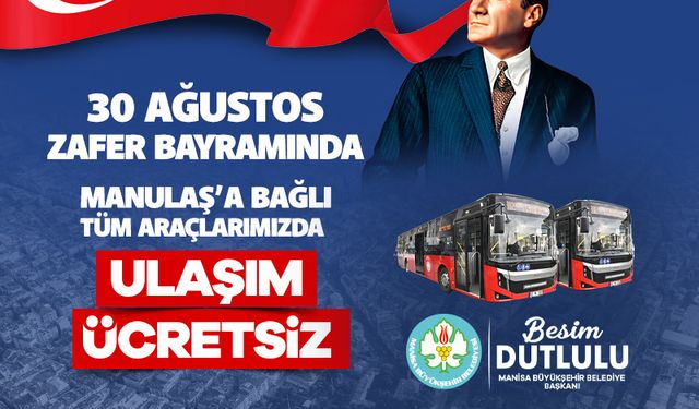 Manisa’da 30 Ağustos’ta toplu taşıma ücretsiz!