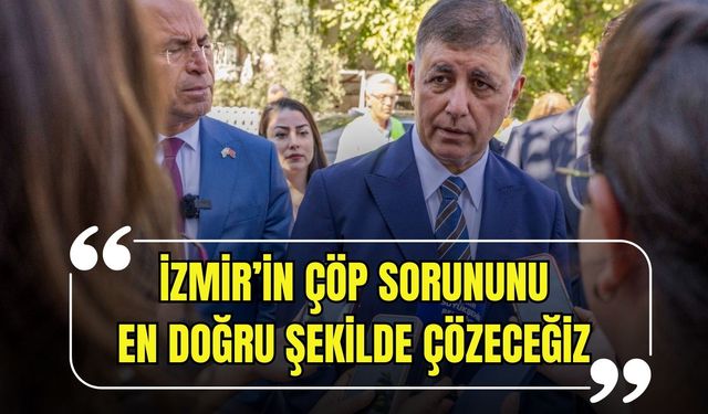 Başkan Tugay: İzmir’in çöp sorununu en doğru şekilde çözeceğiz