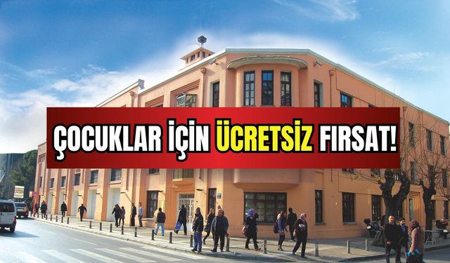 İzmir’de çocuklar için ücretsiz fırsat! Kaçırmayın...