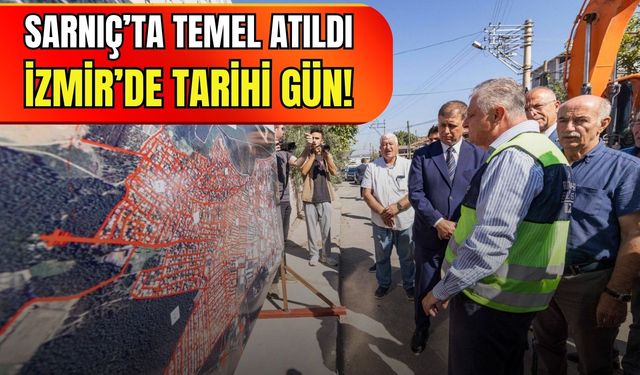 İzmir’de tarihi gün: Sarnıç içme suyu hattı temeli atıldı