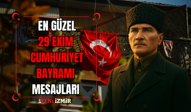 29 Ekim Cumhuriyet Bayramı mesajları ve sözleri 2025: En güzel kutlama mesajları!