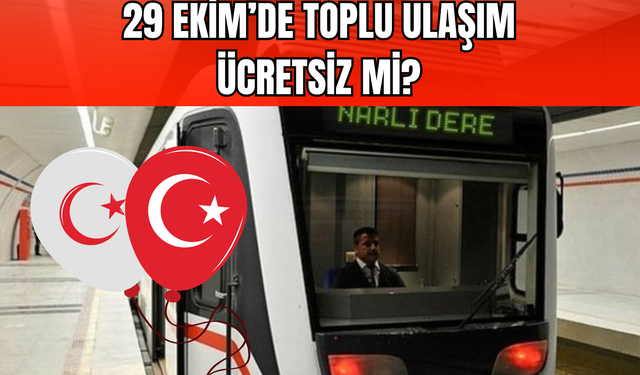 29 Ekim'de İzmir'de toplu taşıma ücretsiz mi? 29 Ekim'de ESHOT, İZBAN bedava mı?