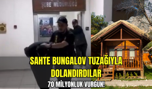 70 milyonluk vurgun! İzmir merkezli sahte bungalov operasyonu