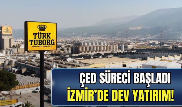 ÇED süreci başladı! Türk Tuborg'dan dev yatırım: İzmir'de üretim kapasitesini artırıyor