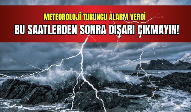Dikkat İzmir! Meteoroloji turuncu alarm verdi | Bu saatlerden sonra dışarı çıkmayın!