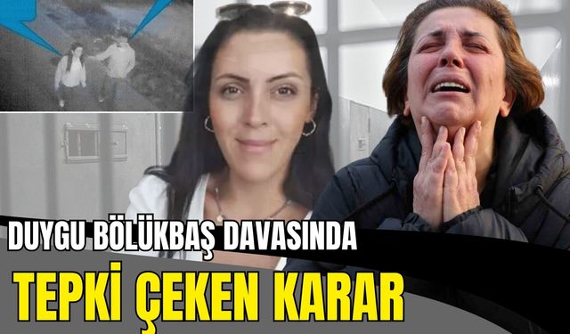 Evinin banyosunda ölü bulunmuştu: Duygu Bölükbaş davasında tepki çeken karar