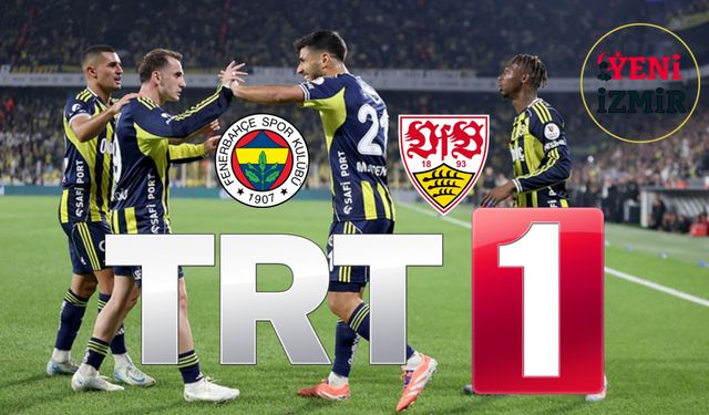 Fenerbahçe - Stuttgart maçı şifresiz izlenecek: TRT 1 frekans ayarları nasıl yapılır? Maçı canlı, donmadan izle!