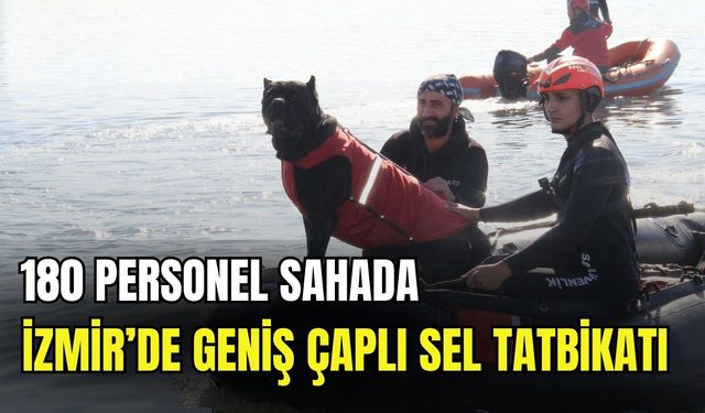 İzmir’de geniş çaplı sel tatbikatı: 180 personel sahada