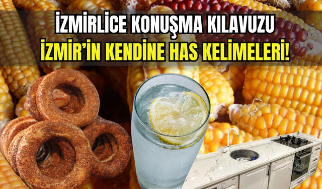 İzmirlice konuşma kılavuzu: İzmir’in kendine has kelimeleri