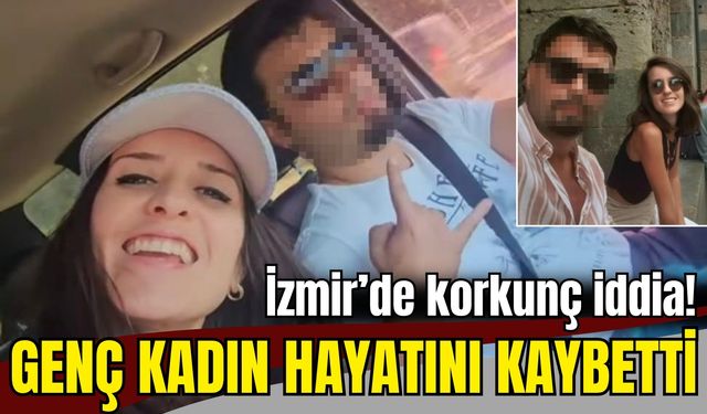 İzmir'de kamp kabusu: Genç kadın hayatını kaybetti