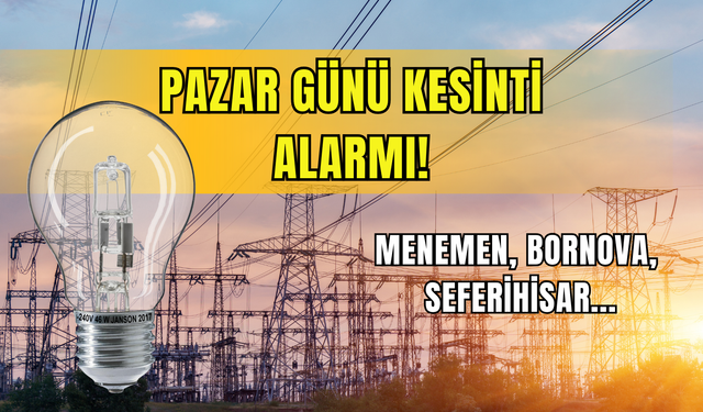 İzmir’de 28 Aralık Pazar günü planlı kesinti! Gediz Elektrik duyurdu