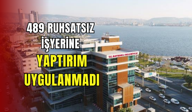 Sayıştay raporu ortaya çıkardı: Bayraklı'da 696 kaçak yapı yıkılmadı!