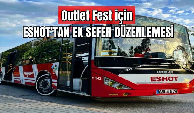 İzmir Outlet Fest için ESHOT’tan ek sefer düzenlemesi