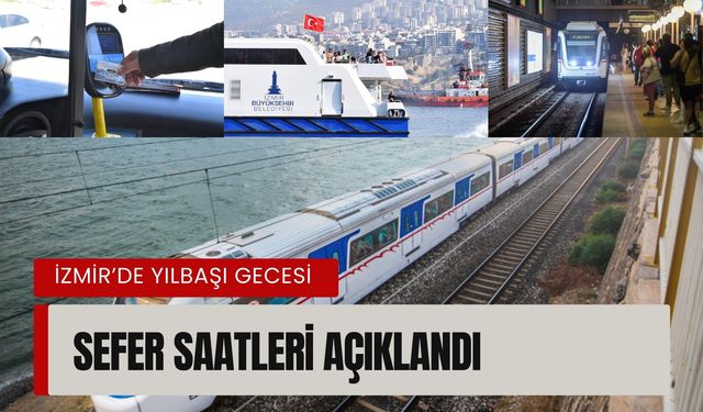 İzmir’de yılbaşı gecesi ulaşım planı netleşti:  Sefer saatleri açıklandı