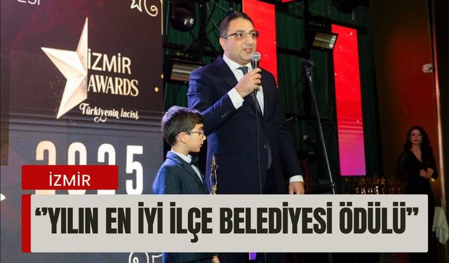 İzmir’de ‘Yılın En İyi İlçe Belediyesi Ödülü’ verildi